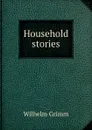 Household stories - Brüder Grimm