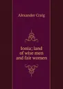 Ionia; land of wise men and fair women - Alexander Craig