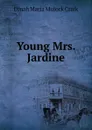Young Mrs. Jardine - Dinah Maria Mulock Craik