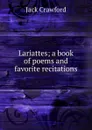 Lariattes; a book of poems and favorite recitations - Jack Crawford