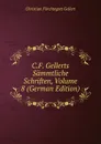 C.F. Gellerts Sammtliche Schriften, Volume 8 (German Edition) - Christian Fürchtegott Gellert