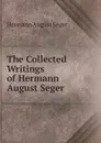 The Collected Writings of Hermann August Seger. - Hermann August Seger