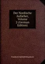 Der Nordische Aufseher, Volume 2 (German Edition) - Friedrich Gottlieb Klopstock