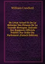 De L.etat Actuel Et De La Reforme Des Prisons De La Grande-Bretagne. Extraits Des Rapports Officiels Publies Par Ordre Du Parlement (French Edition) - William Crawford