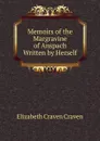 Memoirs of the Margravine of Anspach Written by Herself - Elizabeth Craven Craven