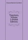 Taquisara, Volume 2 (Polish Edition) - F. Marion Crawford