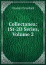 Collectanea: 1St-2D Series, Volume 2 - Charles Crawford