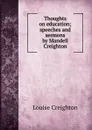 Thoughts on education; speeches and sermons by Mandell Creighton - Creighton Louise