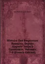 Histoire Des Empereurs Romains, Depuis Auguste Jusqu.a Constantin, Volumes 7-8 (French Edition) - Jean Baptiste Louis Crevier