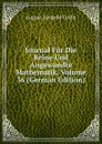 Journal Fur Die Reine Und Angewandte Mathematik, Volume 36 (German Edition) - August Leopold Crelle