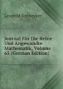 Journal Fur Die Reine Und Angewandte Mathematik, Volume 65 (German Edition) - Leopold Kronecker