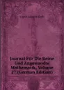 Journal Fur Die Reine Und Angewandte Mathematik, Volume 27 (German Edition) - August Leopold Crelle