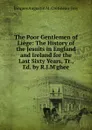 The Poor Gentlemen of Liege: The History of the Jesuits in England and Ireland for the Last Sixty Years, Tr., Ed. by R.J.M.ghee - Jacques Augustin M. Crétineau-Joly