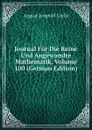 Journal Fur Die Reine Und Angewandte Mathematik, Volume 100 (German Edition) - August Leopold Crelle