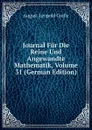 Journal Fur Die Reine Und Angewandte Mathematik, Volume 31 (German Edition) - August Leopold Crelle