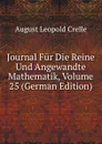 Journal Fur Die Reine Und Angewandte Mathematik, Volume 25 (German Edition) - August Leopold Crelle
