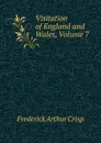 Visitation of England and Wales, Volume 7 - Frederick Arthur Crisp