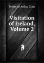 Visitation of Ireland, Volume 2 - Frederick Arthur Crisp