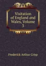 Visitation of England and Wales, Volume 3 - Frederick Arthur Crisp