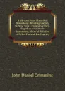 Irish-American Historical Miscellany: Relating Largely to New York City and Vicinity, Together with Much Interesting Material Relative to Other Parts of the Country - John Daniel Crimmins