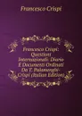 Francesco Crispi: Questioni Internazionali: Diario E Documenti Ordinati Da T. Palamenghi-Crispi (Italian Edition) - Francesco Crispi