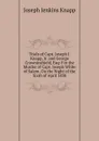 Trials of Capt. Joseph J. Knapp, Jr. and George Crowninshield, Esq: For the Murder of Capt. Joseph White of Salem, On the Night of the Sixth of April 1830 - Joseph Jenkins Knapp