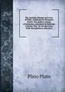 The Apology, Phaedo and Crito of Plato, translated by Benjamin Jowett. The golden sayings of Epictetus, translated by Hastings Crossley. The . by George Long. With introductions and notes - Plato Plato
