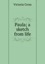 Paula; a sketch from life - Victoria Cross