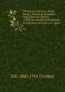 The men of the moss-hags; being a history of adventure taken from the papers of William Gordon of Earlstoun in Galloway and told over again - S. R. Crockett