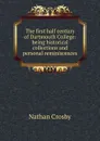 The first half century of Dartmouth College: being historical collections and personal reminiscences - Nathan Crosby