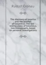 The discovery of America and the landfall of Columbus: The last resting place of Columbus, two monographs, based on personal investigations - Rudolf Cronau
