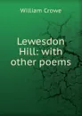 Lewesdon Hill: with other poems - William Crowe