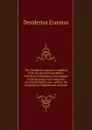 The Christian.s manual: compiled from the Enchiridion Militis Christiani of Erasmus with copious scripture notes and comments on several fatal errors . author, his reception in England and correspo - Erasmus Desiderius