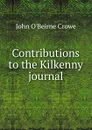 Contributions to the Kilkenny journal - John O'Beirne Crowe