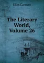 The Literary World, Volume 26 - Carman Bliss