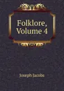Folklore, Volume 4 - Joseph Jacobs