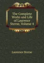The Complete Works and Life of Laurence Sterne, Volume 4 - Sterne Laurence