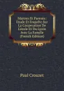 Maitres Et Parents: Etude Et Enquete Sur La Cooperation De L.ecole Et Du Lycee Avec La Famille (French Edition) - Paul Crouzet