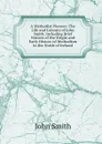 A Methodist Pioneer: The Life and Labours of John Smith. Including Brief Notices of the Origin and Early History of Methodism in the North of Ireland - John Smith