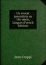 Un avocat journaliste au 18e siecle, Linguet (French Edition) - Jean Cruppi