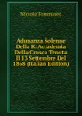 Adunanza Solenne Della R. Accademia Della Crusca Tenuta Il 13 Settembre Del 1868 (Italian Edition) - Niccolò Tommaseo
