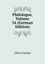 Philologus, Volume 34 (German Edition) - Otto Crusius