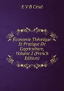 Economie Theorique Et Pratique De L.agriculture, Volume 2 (French Edition) - E V B Crud