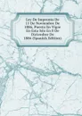 Ley De Imprenta De 11 De Noviembre De 1886, Puesta En Vigor En Esta Isla En 8 De Diciembre De 1886 (Spanish Edition) - 