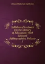 Syllabus of Lectures On the History of Education: With Selected Bibliographies, Volume 1 - Ellwood Patterson Cubberley