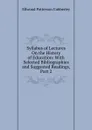Syllabus of Lectures On the History of Education: With Selected Bibliographies and Suggested Readings, Part 2 - Ellwood Patterson Cubberley