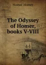 The Odyssey of Homer, books V-VIII - Homer