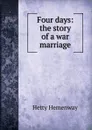 Four days: the story of a war marriage - Hetty Hemenway