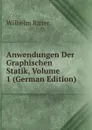 Anwendungen Der Graphischen Statik, Volume 1 (German Edition) - Wilhelm Ritter