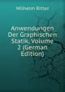 Anwendungen Der Graphischen Statik, Volume 2 (German Edition) - Wilhelm Ritter